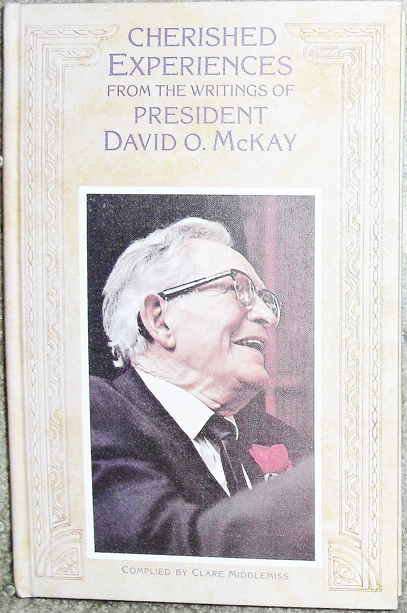 Cherished experiences, from the writings of President David O. McKay,Used
