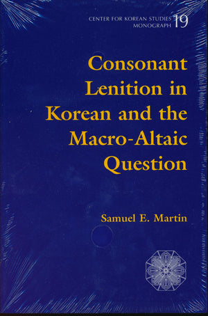 Consonant Lenition in Korean and the MacroAltaic Question (Monograph (University of Hawaii at Manoa. Center for Korean Studies),Used