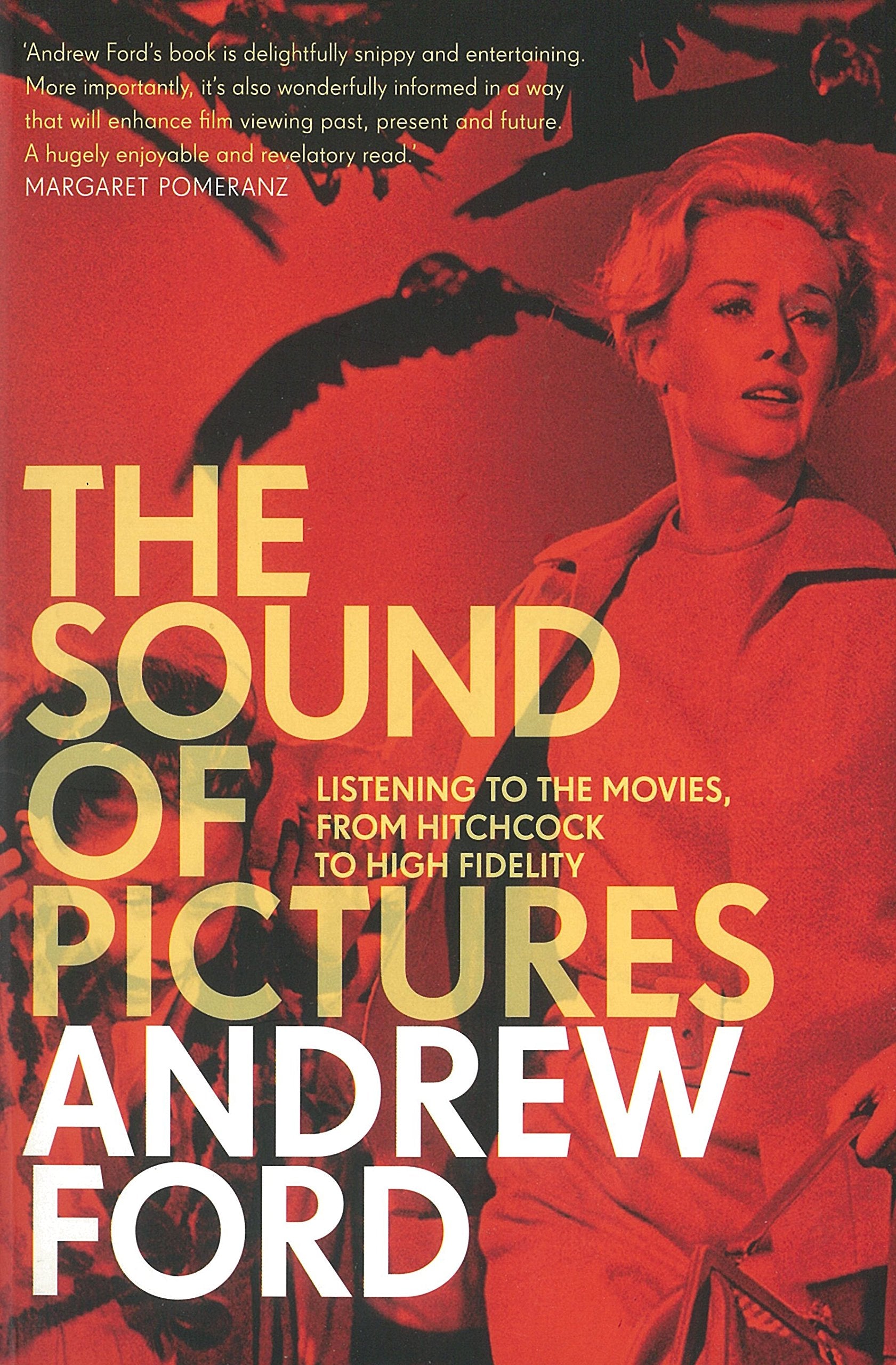 The Sound Of Pictures: Listening To The Movies, From Hitchcock To High Fidelity,Used