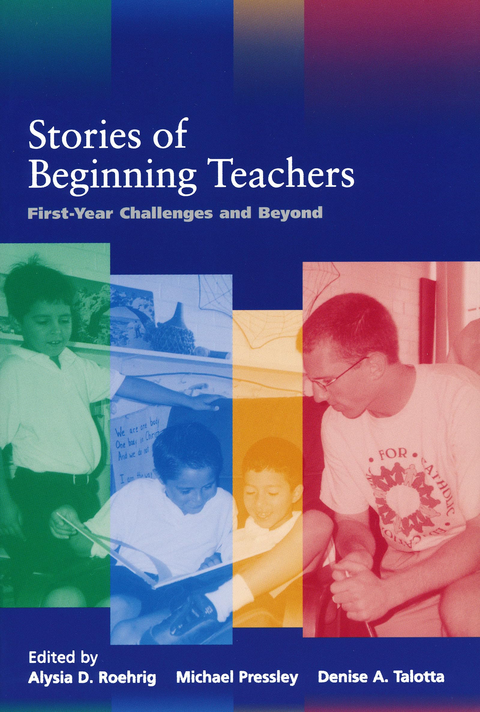 Stories of Beginning Teachers: First Year Challenges and Beyond (Notre Dame Advances in Education),Used