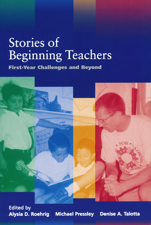 Stories of Beginning Teachers: First Year Challenges and Beyond (Notre Dame Advances in Education),Used
