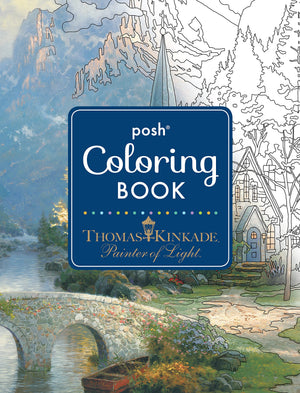 Posh Adult Coloring Book: Thomas Kinkade Designs For Inspiration & Relaxation (Posh Coloring Books) (Volume 14),Used