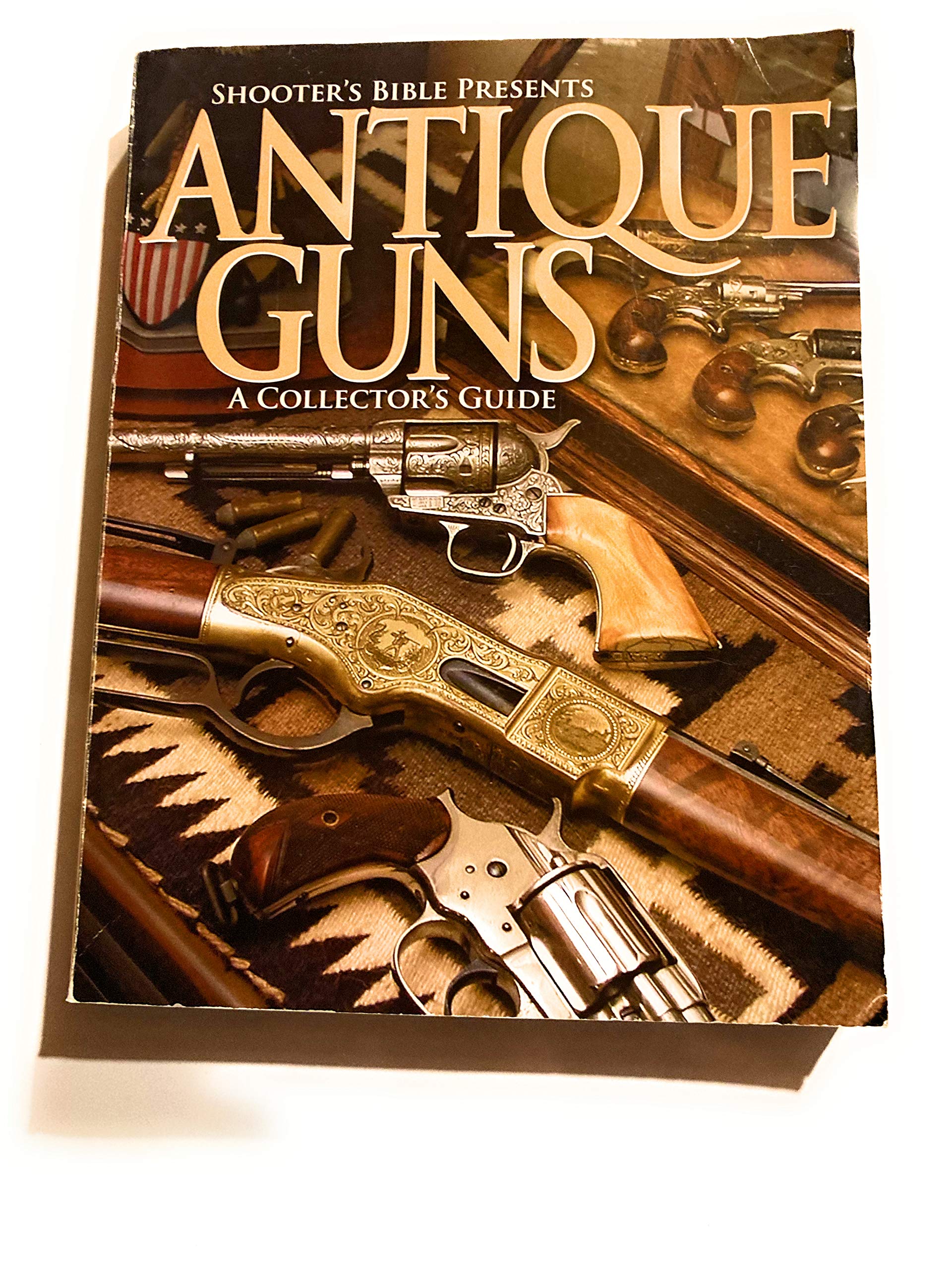 Antique Guns: The Collector'S Guide (Shooter'S Bible)