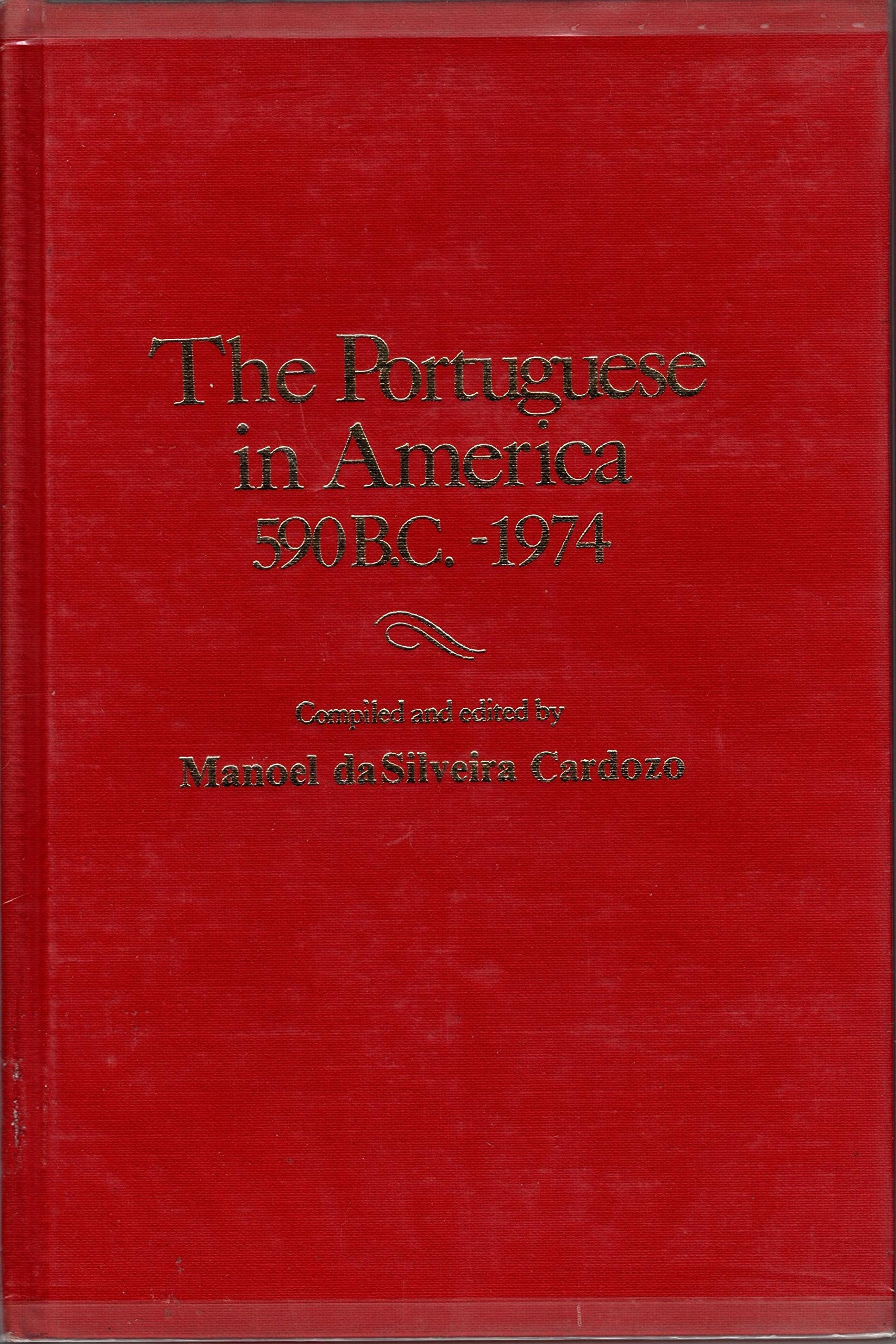 The Portuguese In America, 590 B.C.1974: A Chronology & Fact Book (Ethnic & Chronology Series, No. 22)-used