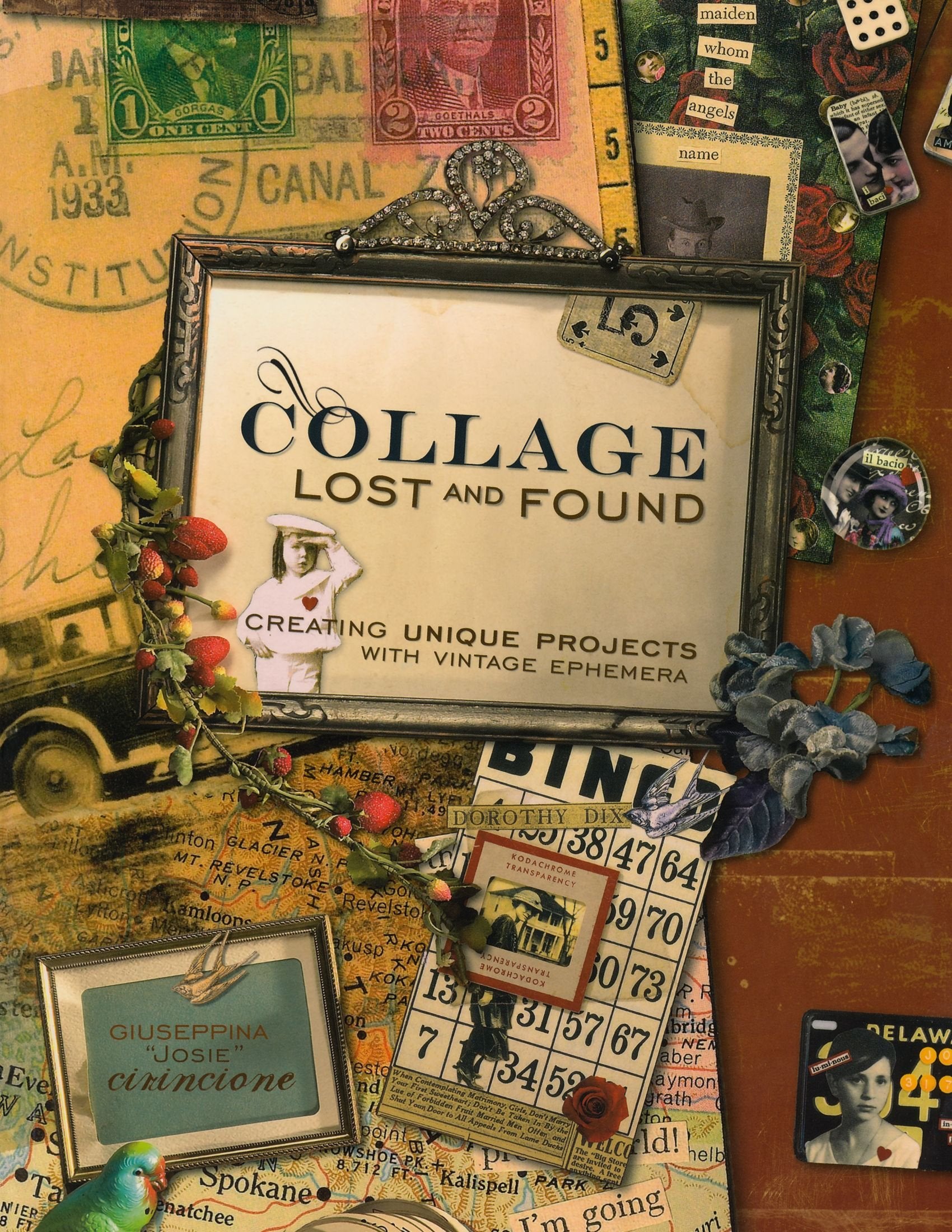 Collage Lost and Found: Creating Unique Projects With Vintage Ephemera,New