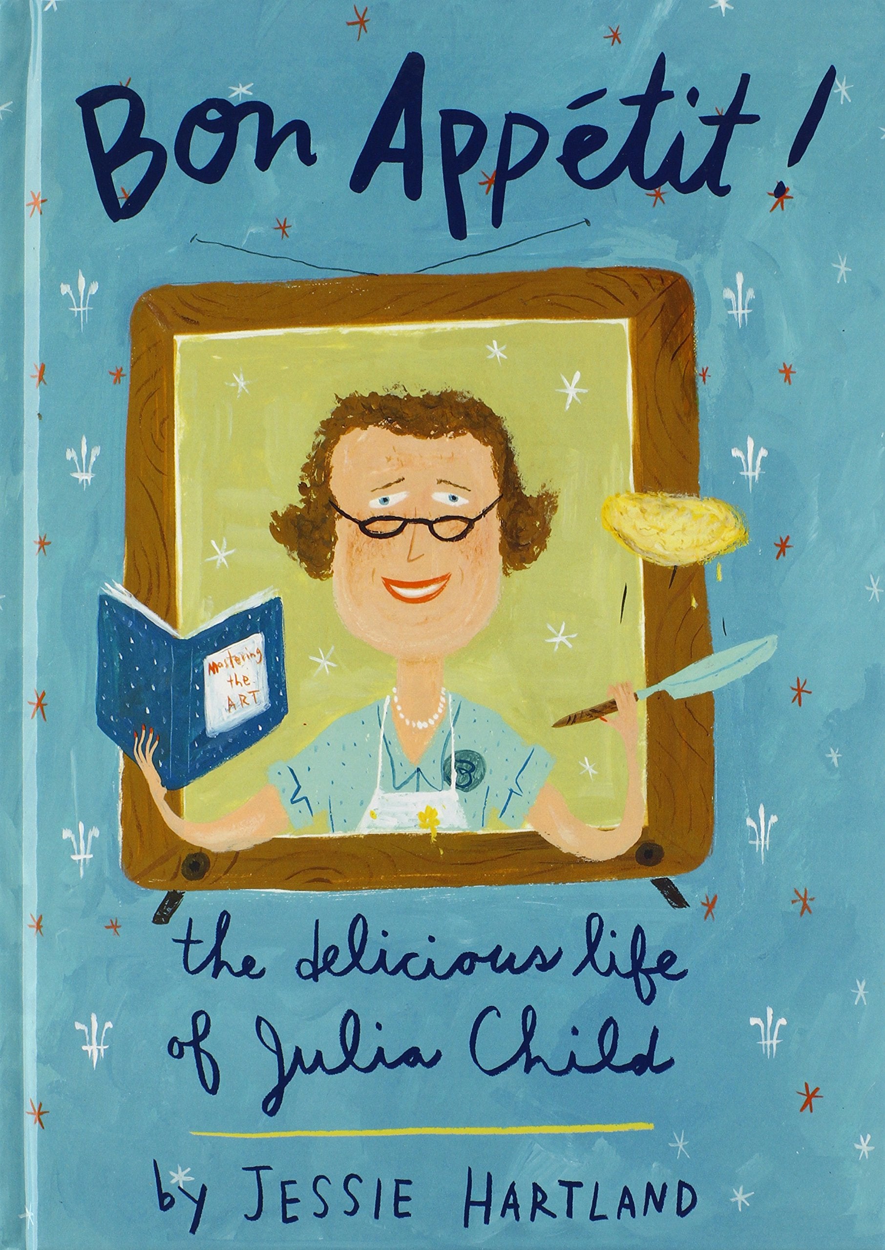 Bon Appetit! The Delicious Life of Julia Child,Used
