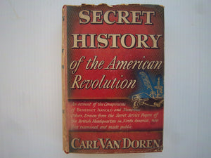 Secret History of the American Revolution: An Account of the Conspiracies of Benedict Arnold and Numerous Others Drawn from the ,New