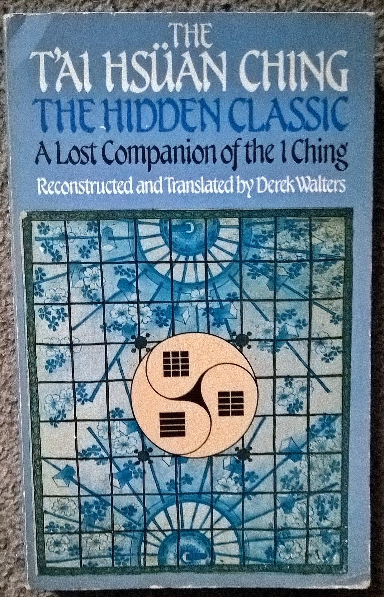 The T'Ai Hsuan Ching: The Hidden Classic,New