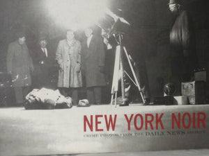 New York Noir: Crime Photos From The Daily News Archive-used