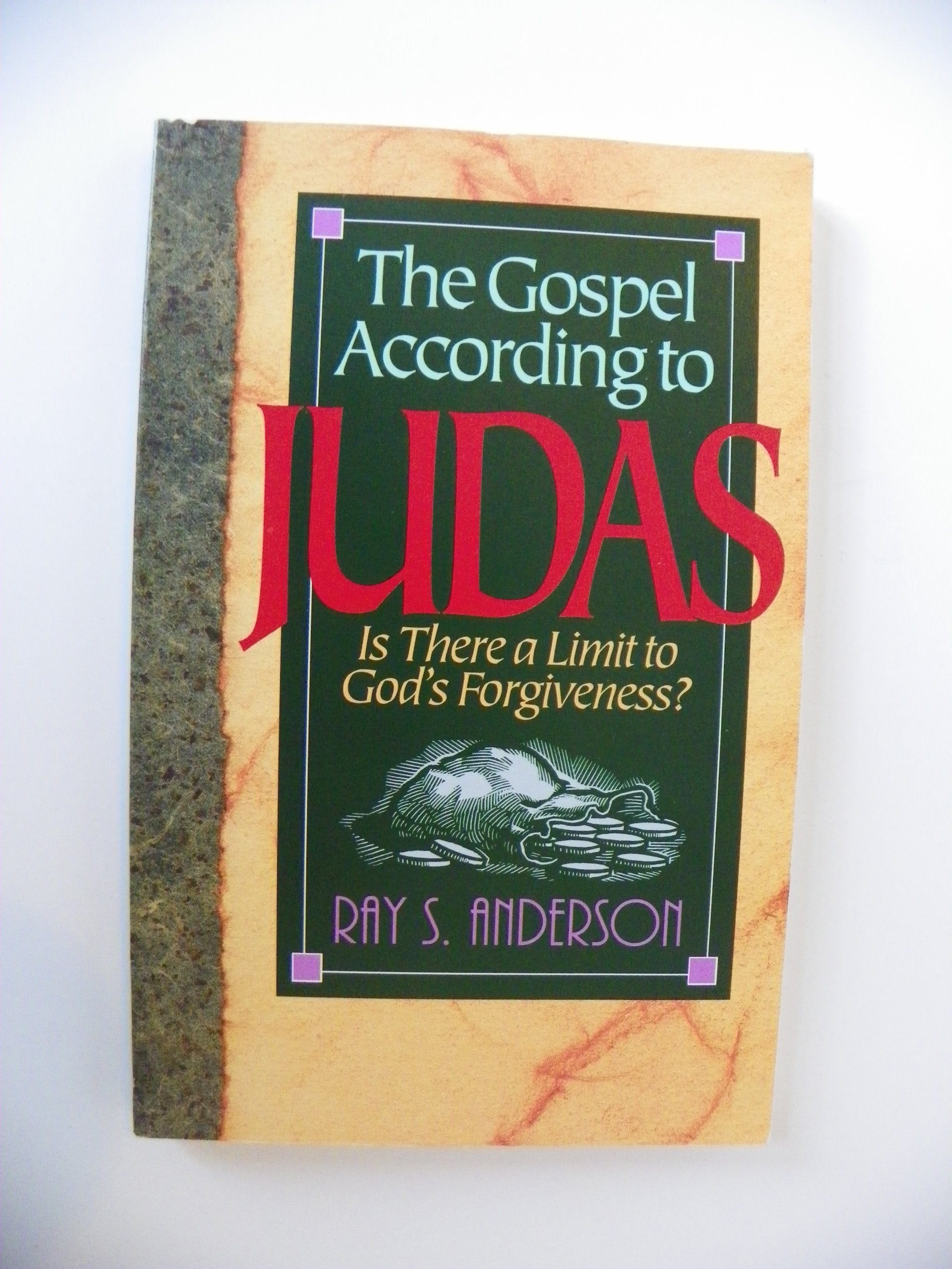 The Gospel According to Judas: Is There a Limit to God's Forgiveness?,Used