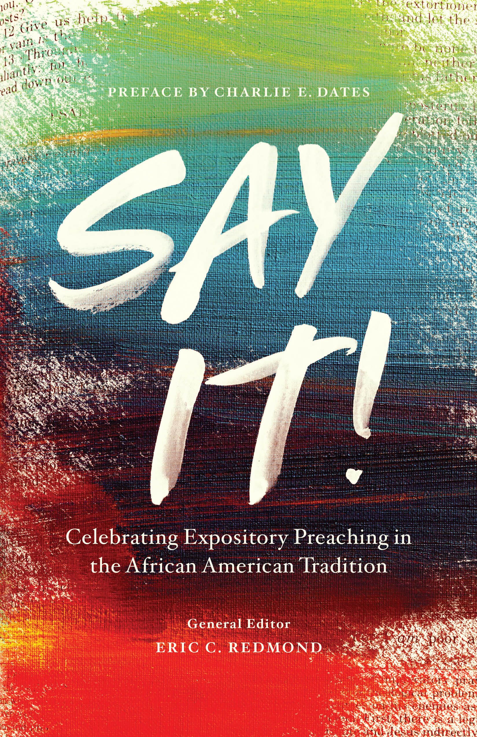 Say It!: Celebrating Expository Preaching in the African American Tradition,Used