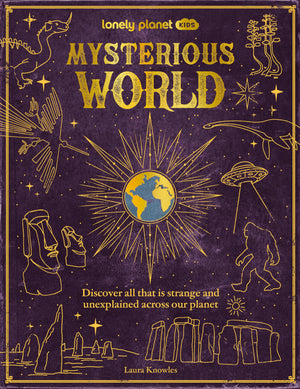 Lonely Planet Kids Mysterious World,New