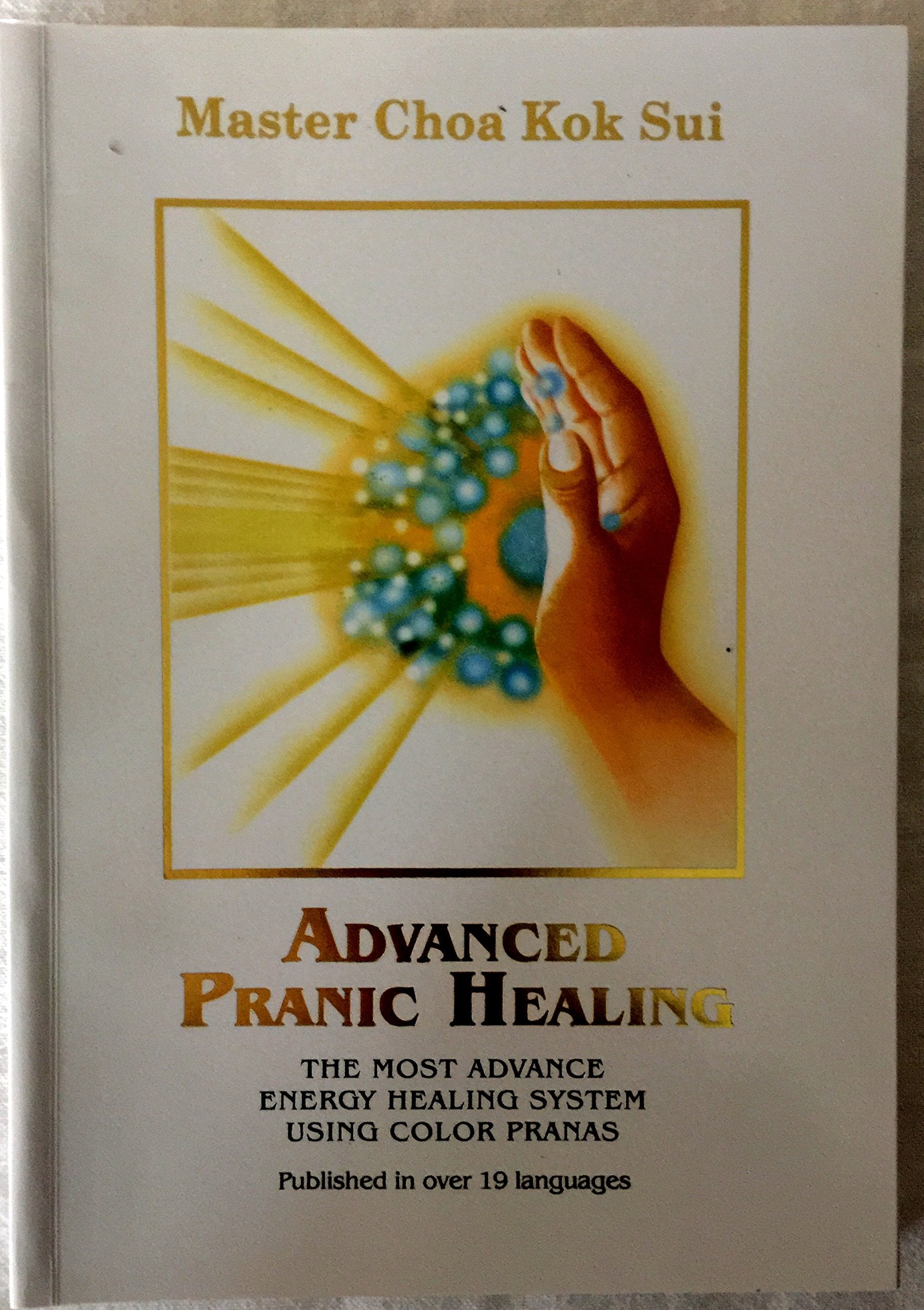 Advanced Pranic Healing: A Practical Manual on Color Pranic Healing,Used