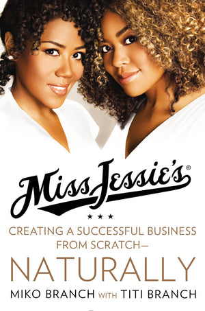 Miss Jessies: Creating a Successful Business from Scratch---Naturally-Used