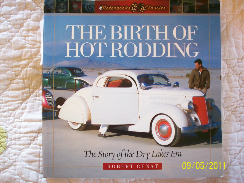 The Birth Of Hot Rodding: The Story Of The Dry Lakes Era,Used