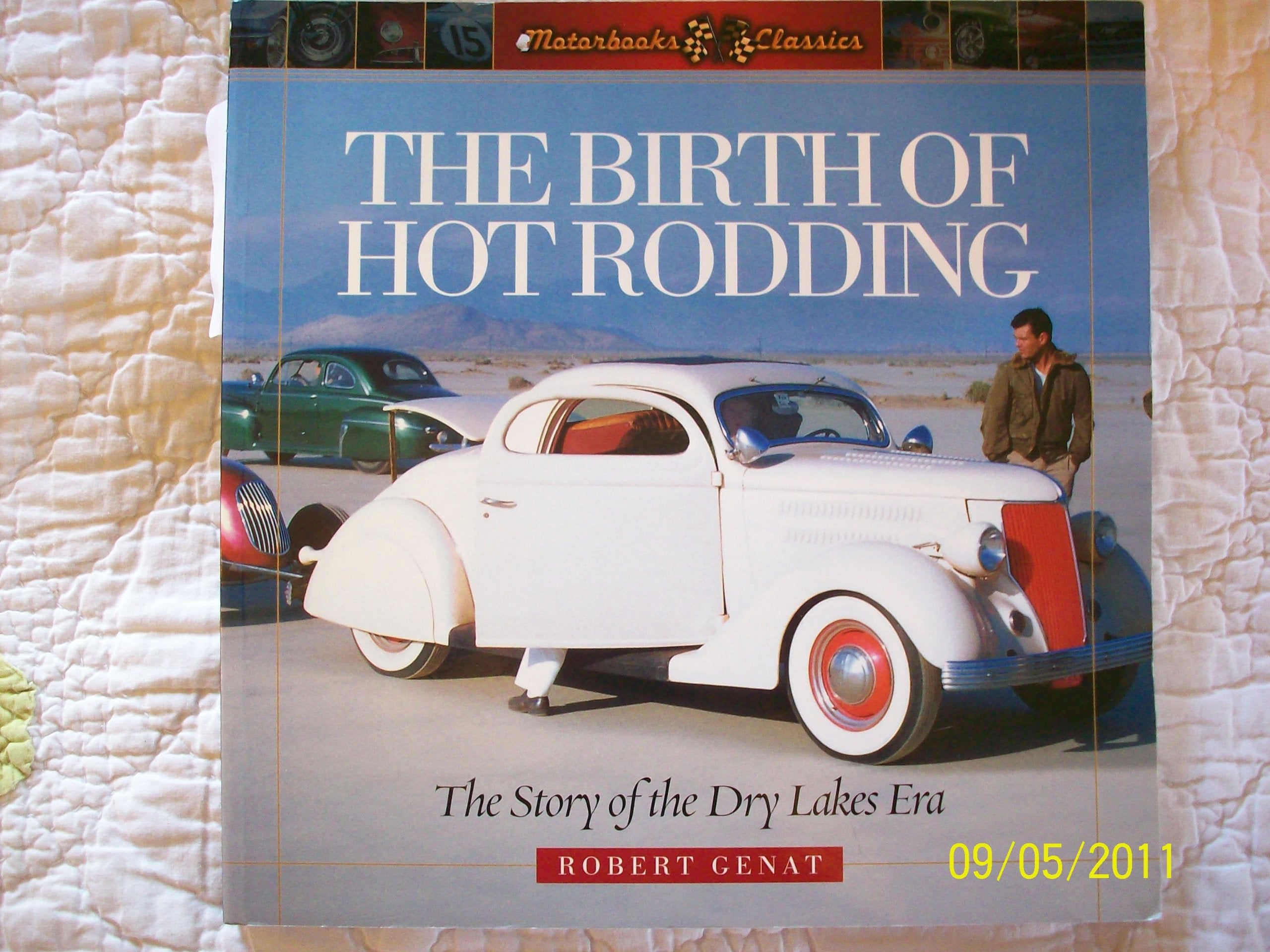 The Birth Of Hot Rodding: The Story Of The Dry Lakes Era,New