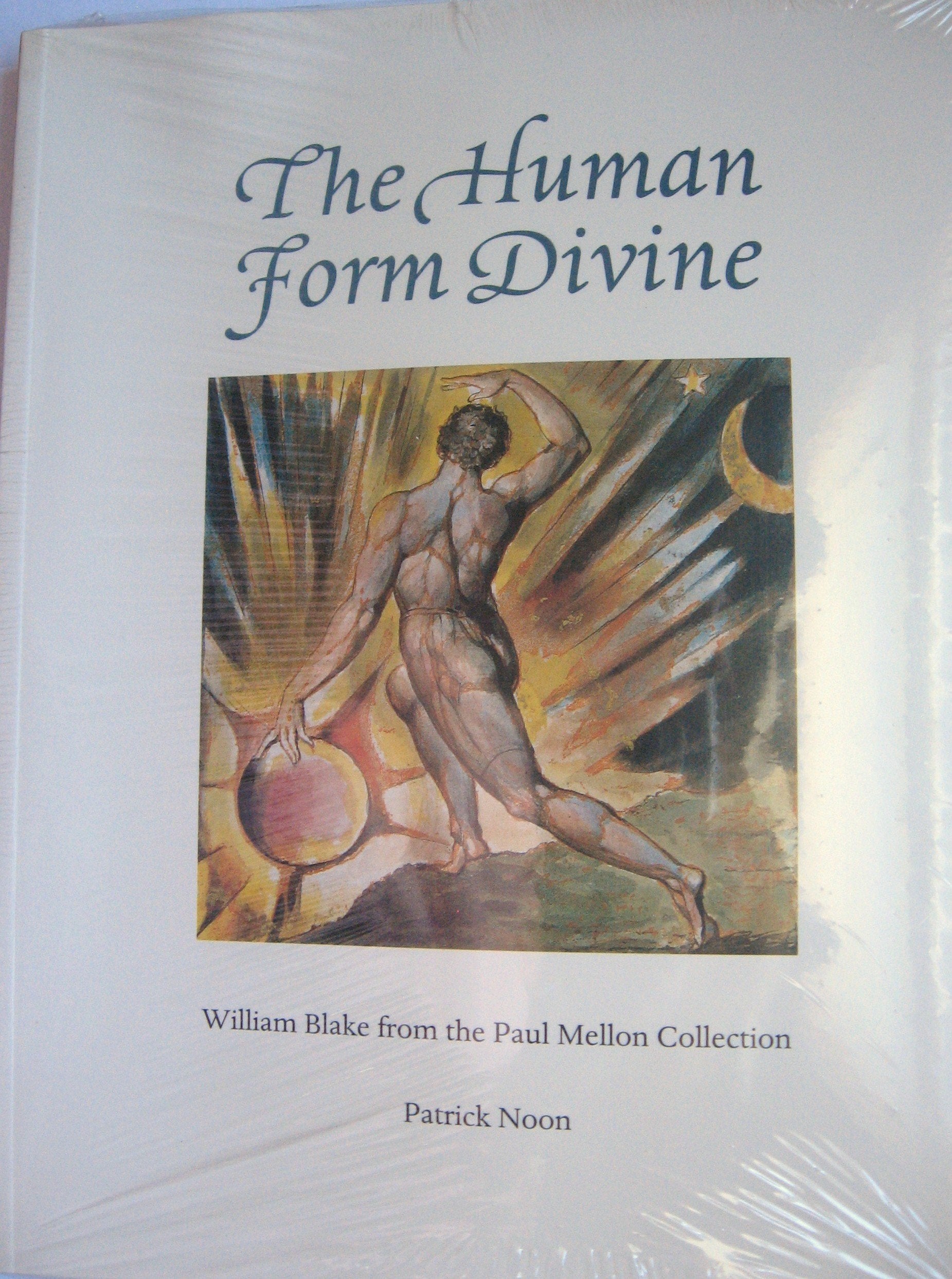 The human form divine: William Blake from the Paul Mellon Collection,Used