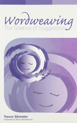 Wordweaving: The Science of Suggestion  A Comprehensive Guide to Creating Hypnotic Language,Used