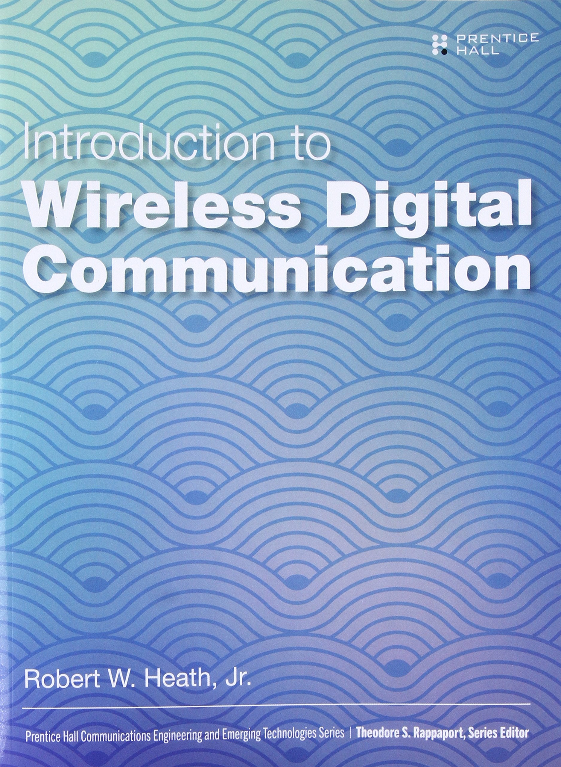 Introduction to Wireless Digital Communication: A Signal Processing Perspective,New