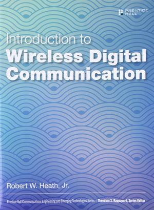 Introduction to Wireless Digital Communication: A Signal Processing Perspective,New