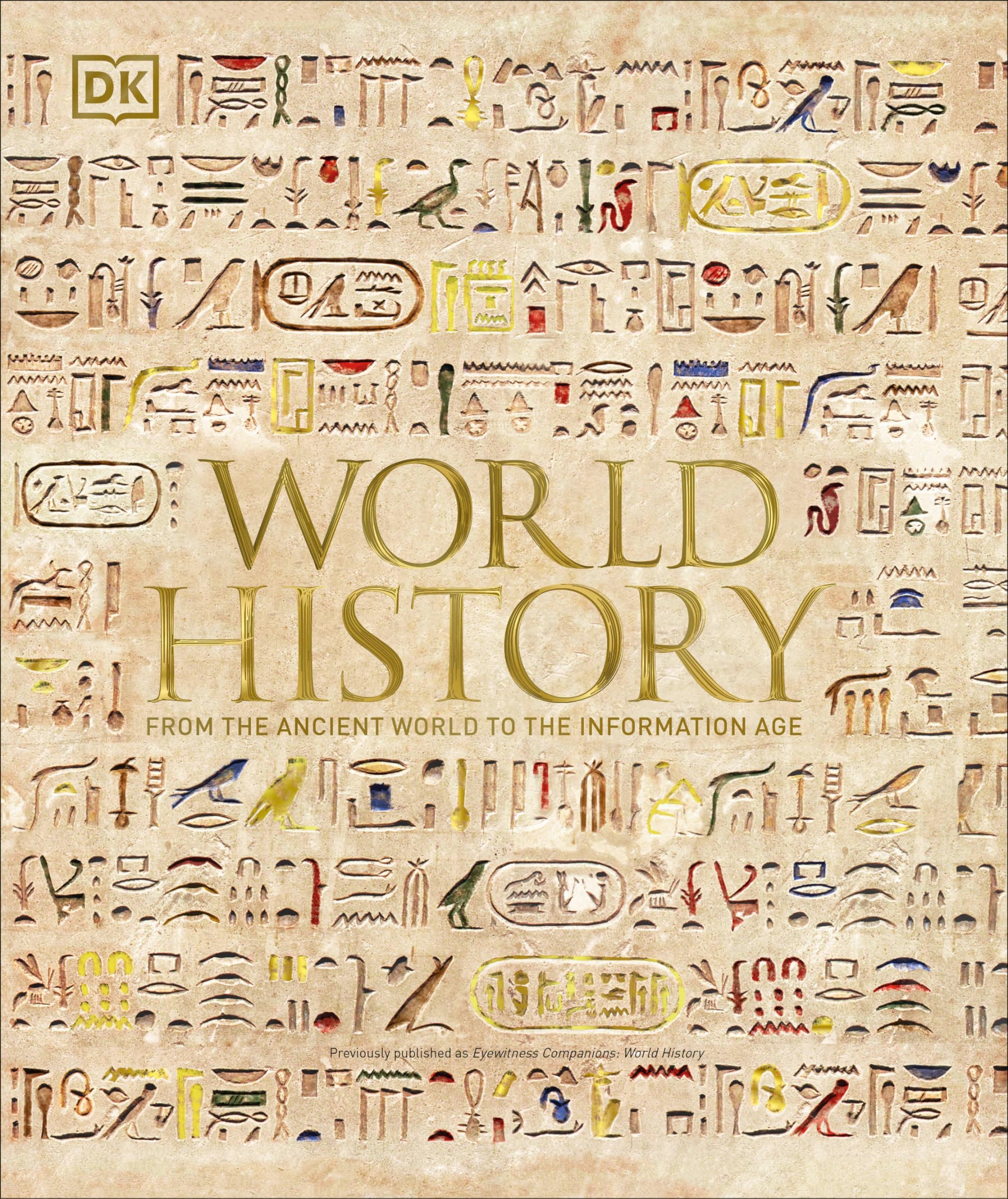 World History: From the Ancient World to the Information Age (DK Ultimate Guides),New