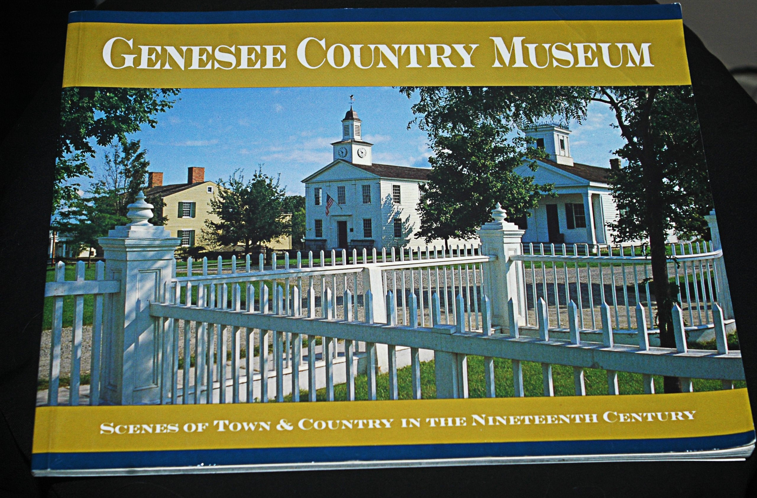 Genesee Country Museum: Scenes of town & country in the nineteenth century,Used