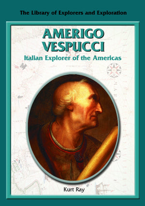 Amerigo Vespucci: Italian Explorer of the Americas (Library of Explorers and Exploration),Used