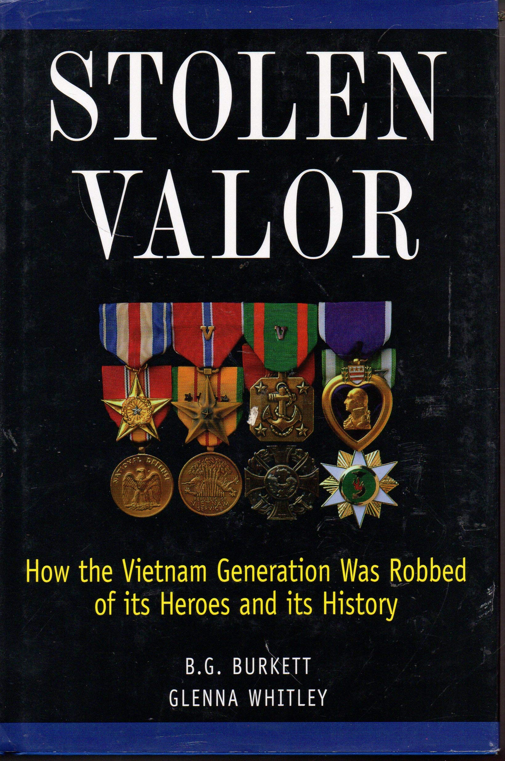 Stolen Valor : How the Vietnam Generation Was Robbed of Its Heroes and Its History,Used