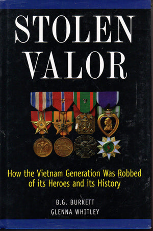 Stolen Valor : How the Vietnam Generation Was Robbed of Its Heroes and Its History,Used