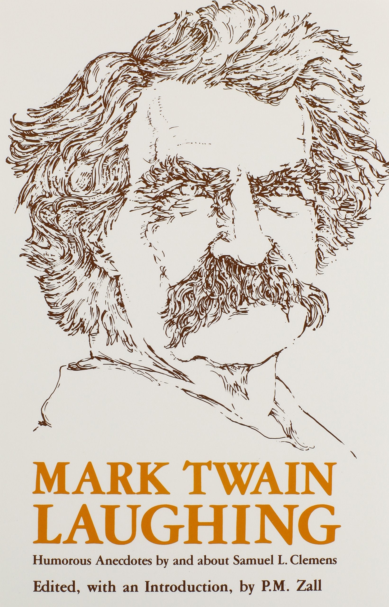 Mark Twain Laughing: Humorous Anecdotes By About Samuel L. Clemens,Used