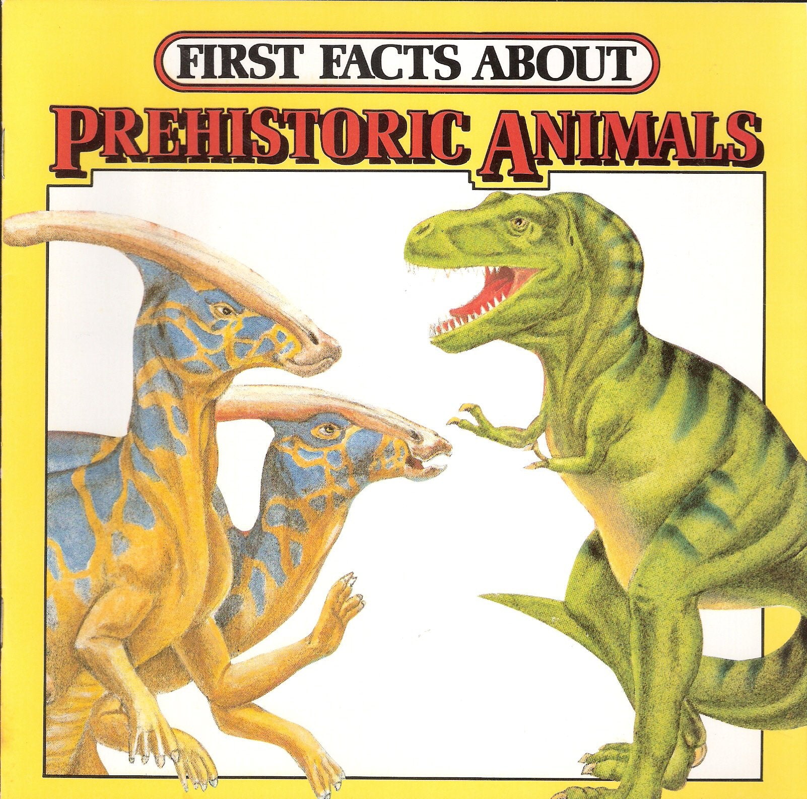 First Facts About Prehistoric Animals,Used