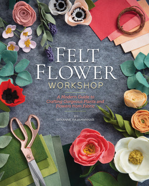 Felt Flower Workshop: A Modern Guide to Crafting Gorgeous Plants & Flowers from Fabric,Used