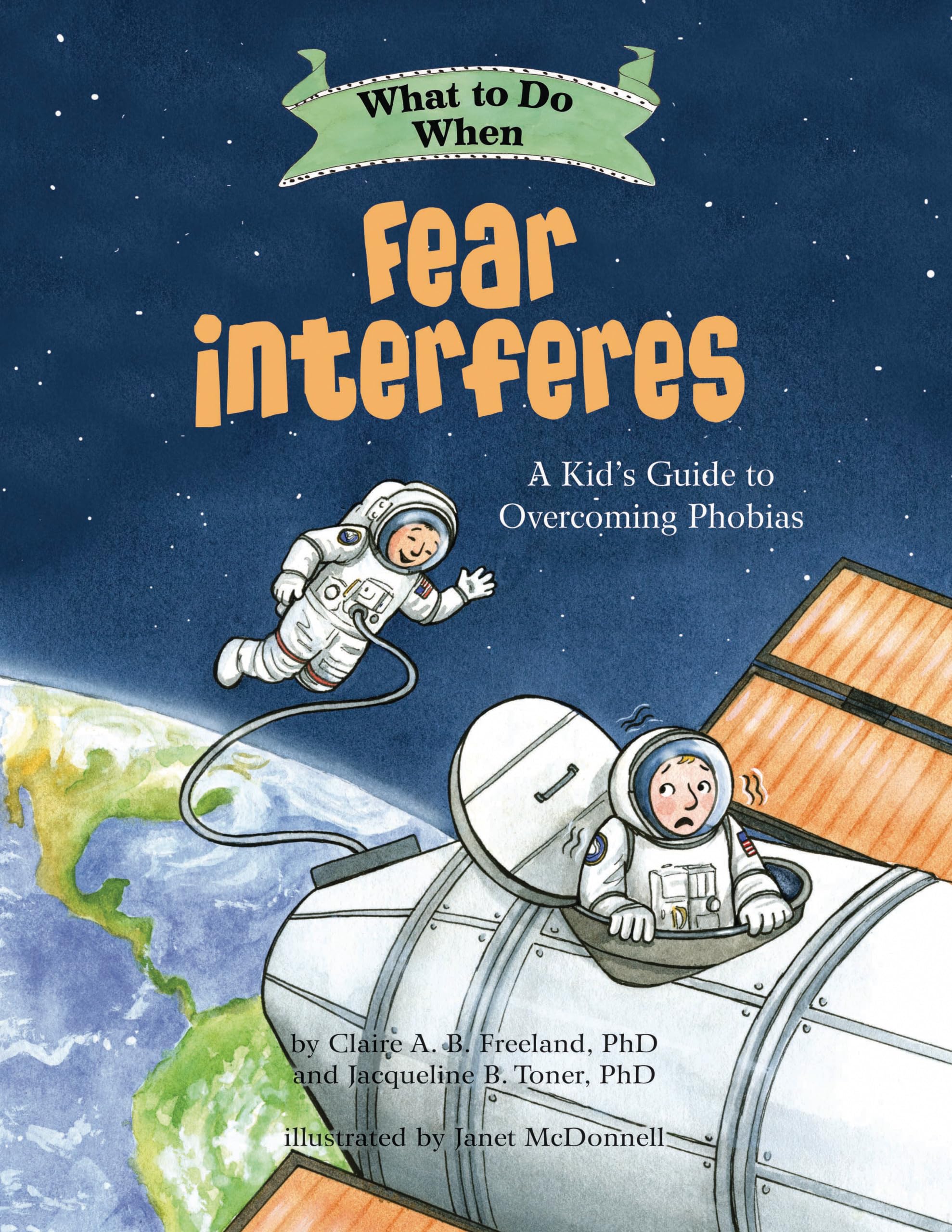 What to Do When Fear Interferes: A Kid's Guide to Overcoming Phobias (WhattoDo Guides for Kids),New