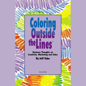 Coloring Outside The Lines: Business Thoughts On Creativity, Marketing, And Sales (Made For Success Collection),Used