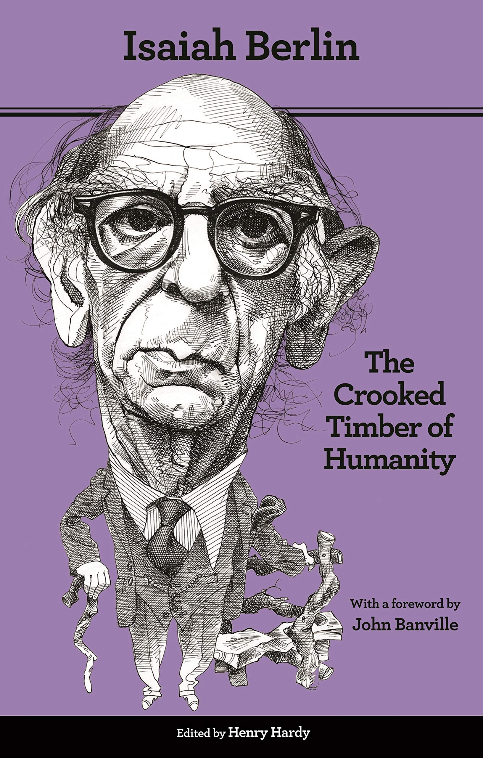 The Crooked Timber of Humanity: Chapters in the History of Ideas  Second Edition