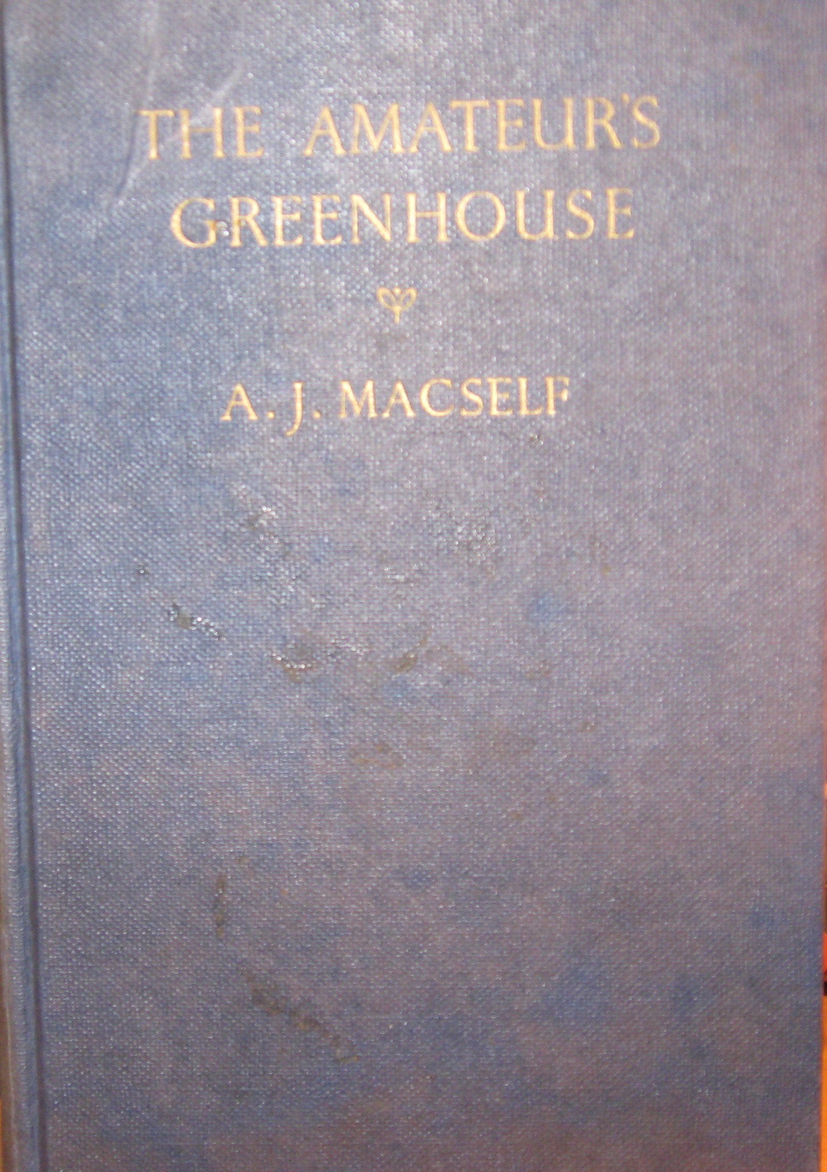 The amateur's greenhouse (Collingridge standard guides),Used