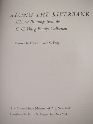 Along the Riverbank: Chinese Painting from the C.C. Wang Family Collection,New