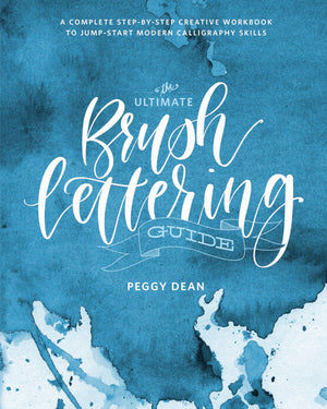 The Ultimate Brush Lettering Guide: A Complete StepbyStep Creative Workbook to JumpStart Modern Calligraphy Skills,Used