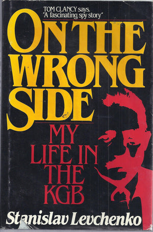 On the Wrong Side: My Life in the KGB,Used