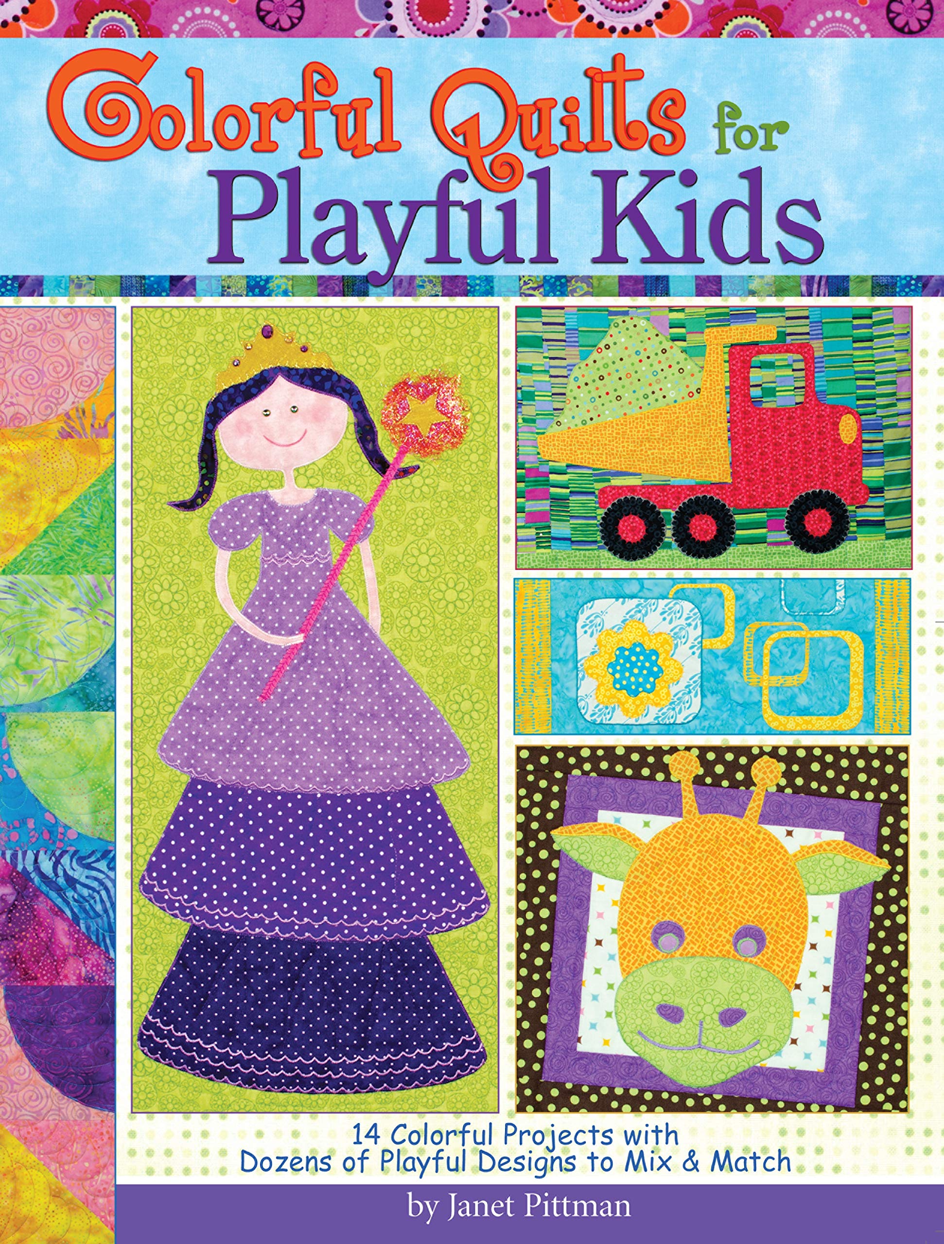 Colorful Quilts For Playful Kids: 14 Colorful Projects With Dozens Of Playful Designs To Mix & Match (Landauer),Used