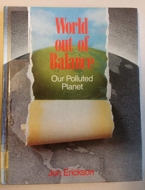 World Out of Balance: Our Polluted Planet,Used