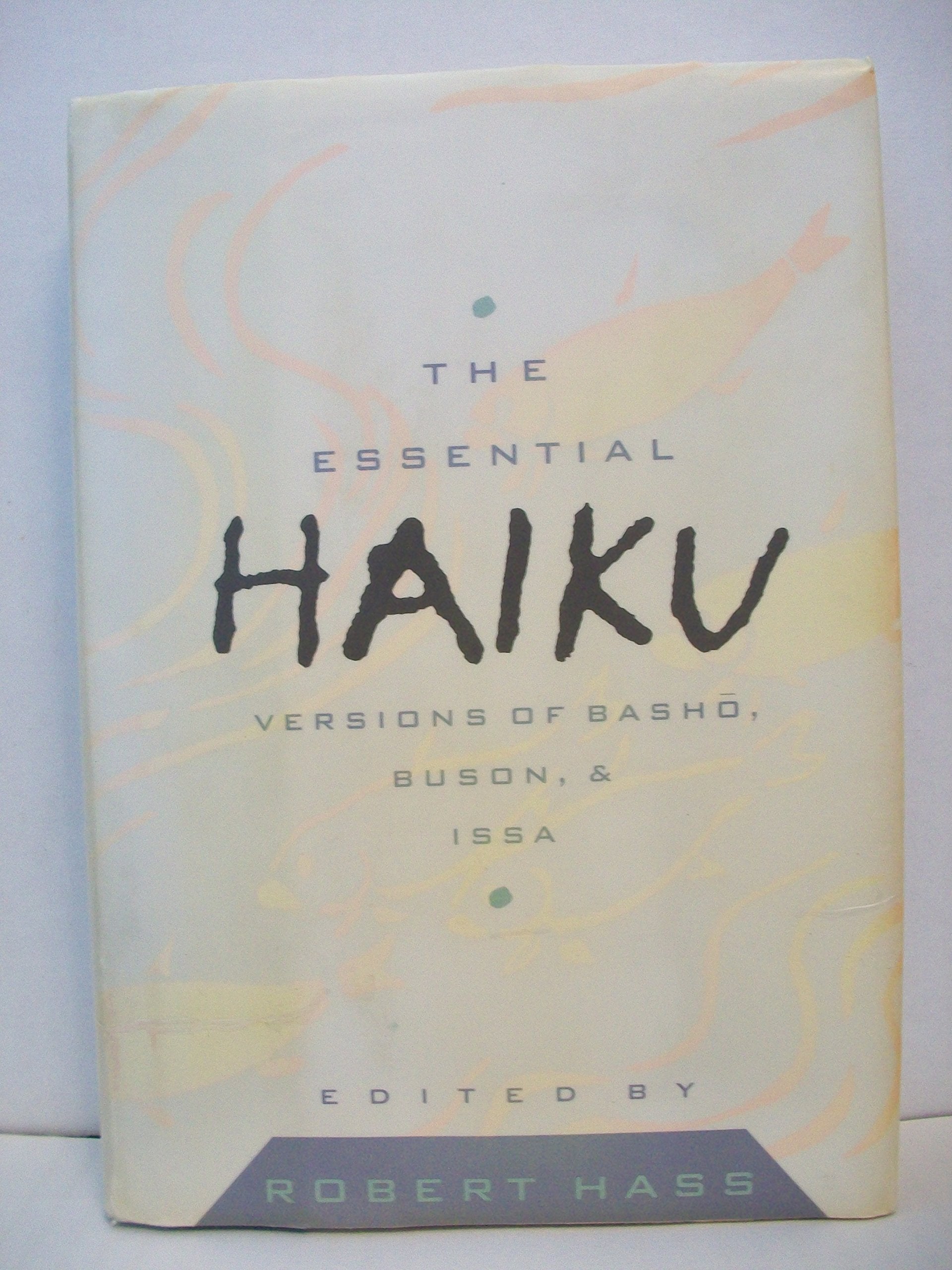 The Essential Haiku: Versions of Basho, Buson & Issa (The Essential Poets, Vol. 20),Used