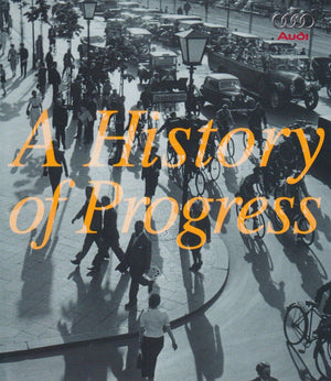 A History of Progress: Chronicle of the Audi AG,New