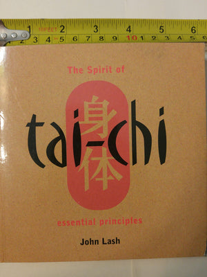 The Spirit Of Tai Chi: Essential Principles