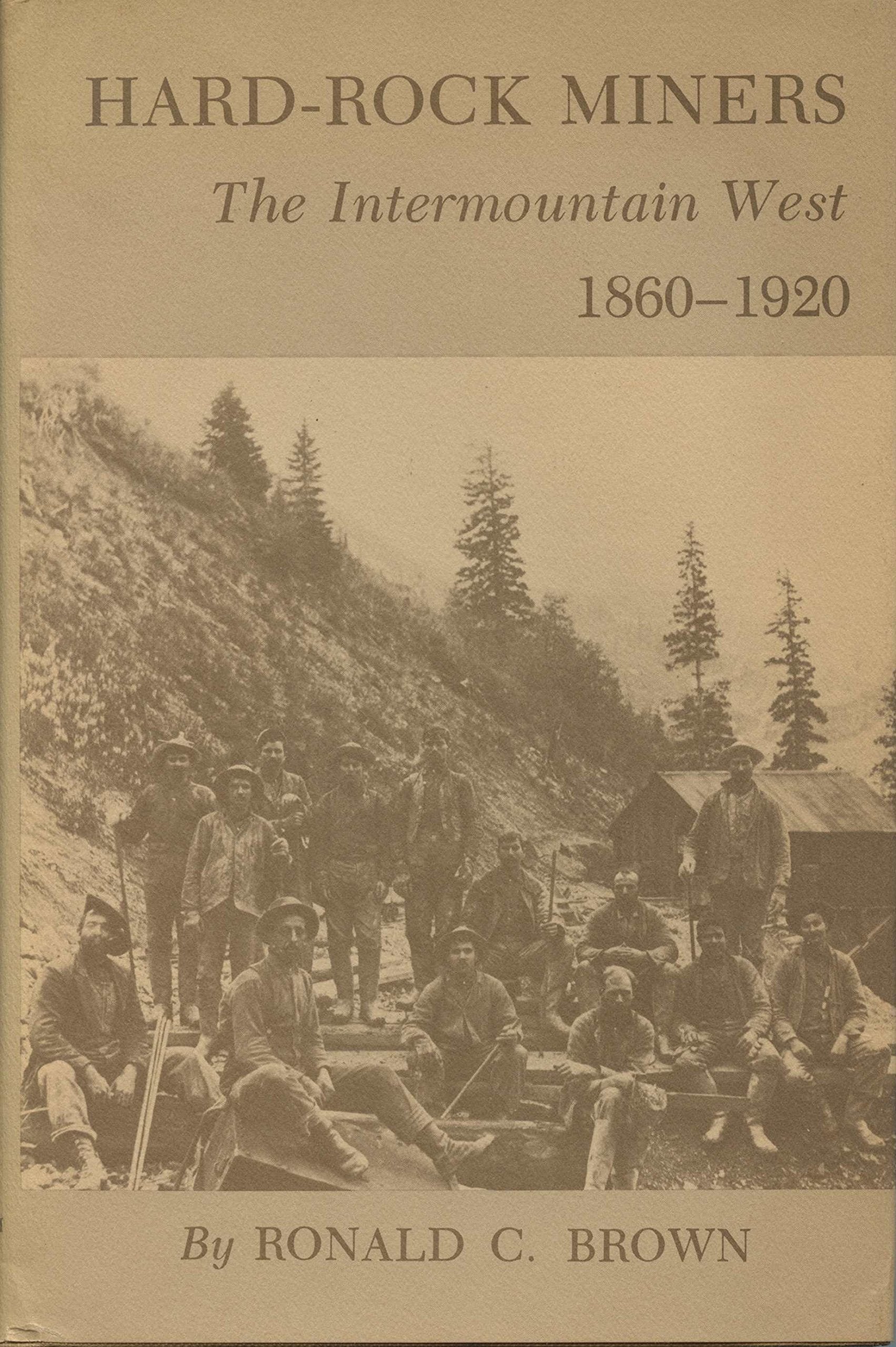 HardRock Miners: The Intermountain West, 18601920,Used