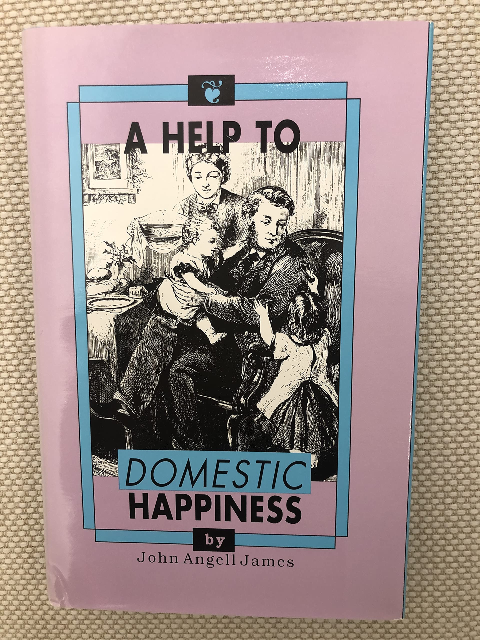 A Help To Domestic Happiness