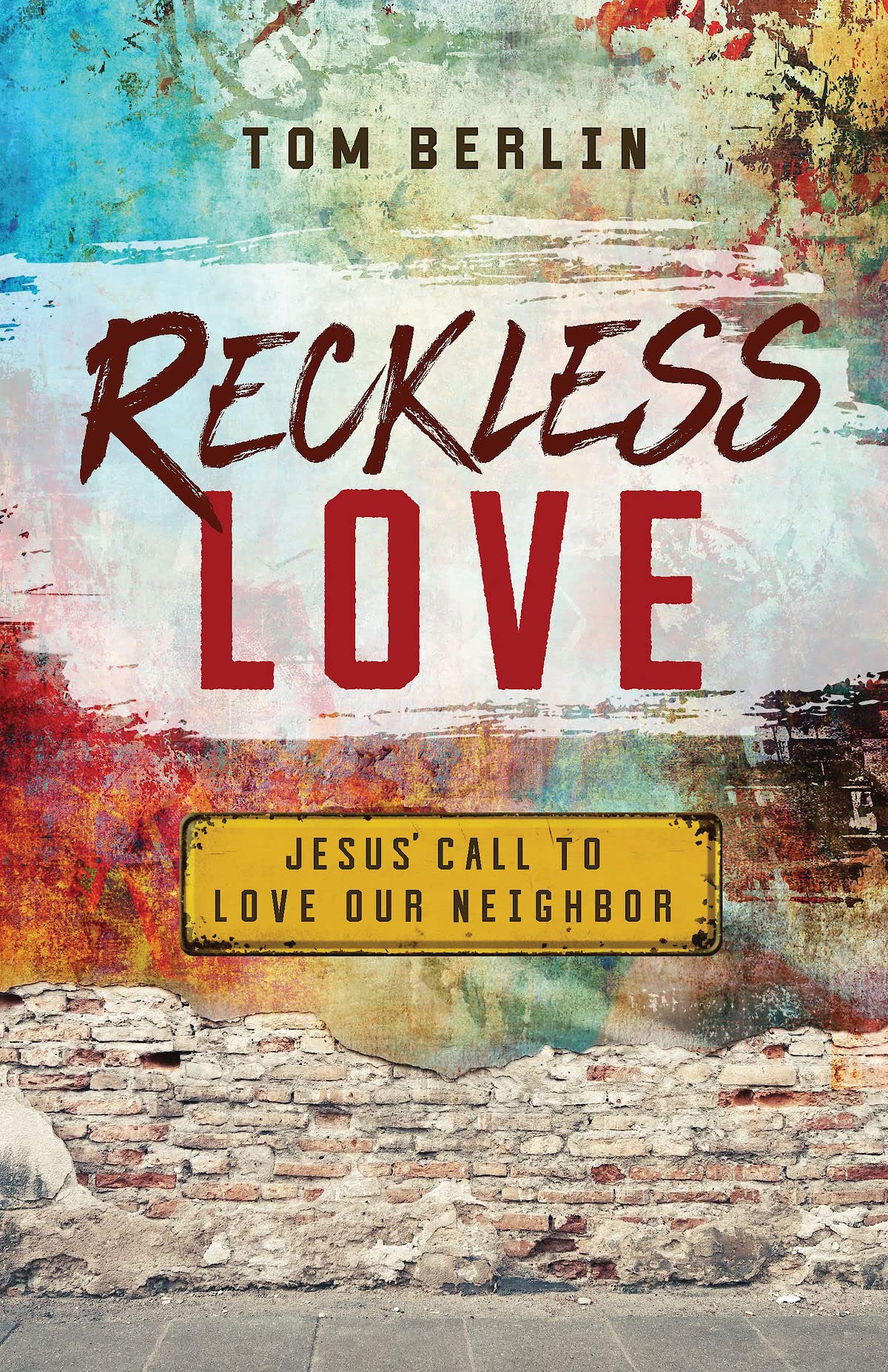 Reckless Love: Jesus' Call to Love Our Neighbor,Used