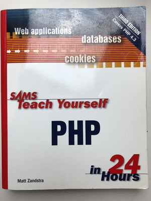 Sams Teach Yourself Php In 24 Hours (3Rd Edition): Php In 24 Hours,New