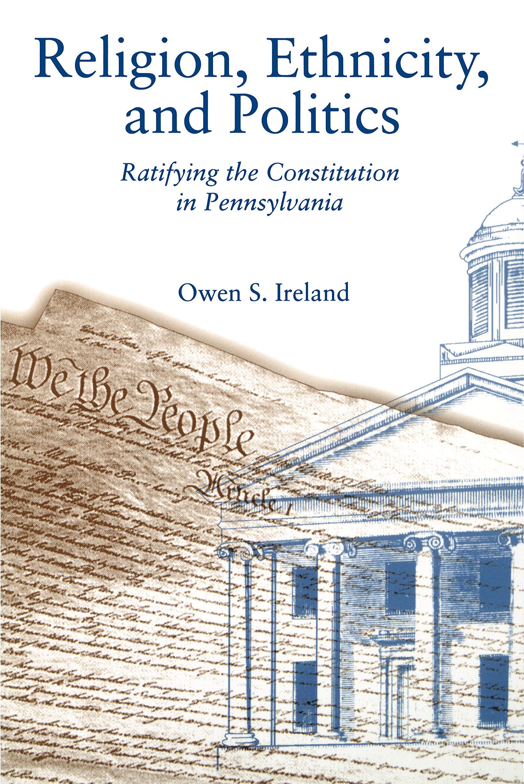 Religion, Ethnicity, and Politics: Ratifying the Constitution in Pennsylvania,Used