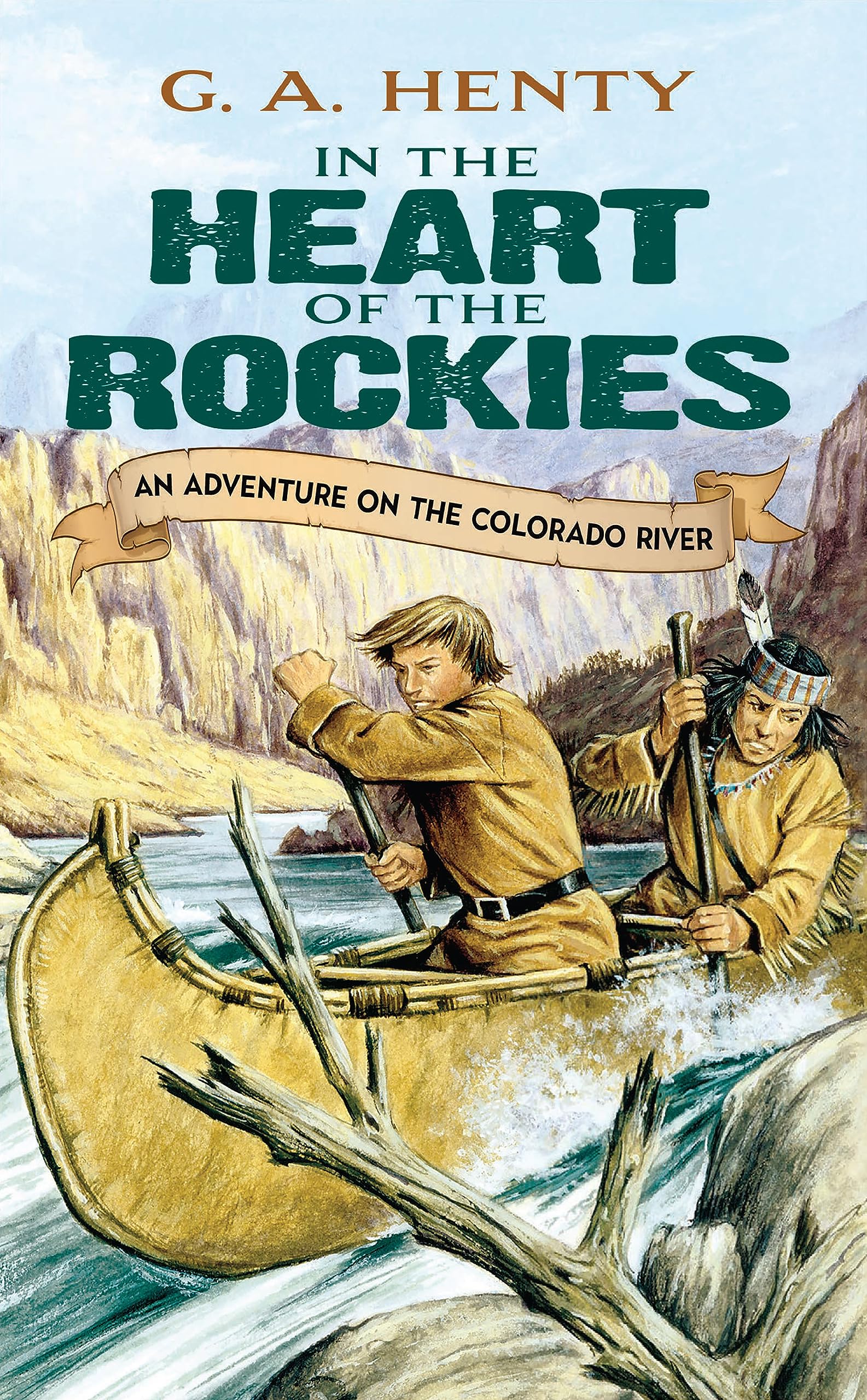 In the Heart of the Rockies: An Adventure on the Colorado River (Dover Children's Classics),Used